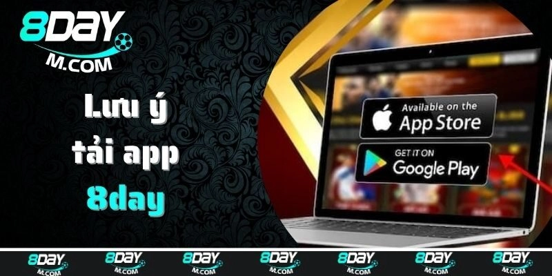 Lưu ý khi tải app 8day