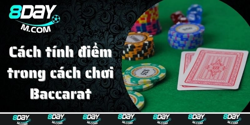 Cách Chơi Baccarat – Tổng Hợp Đầy Đủ Các Kiến Thức Cơ Bản