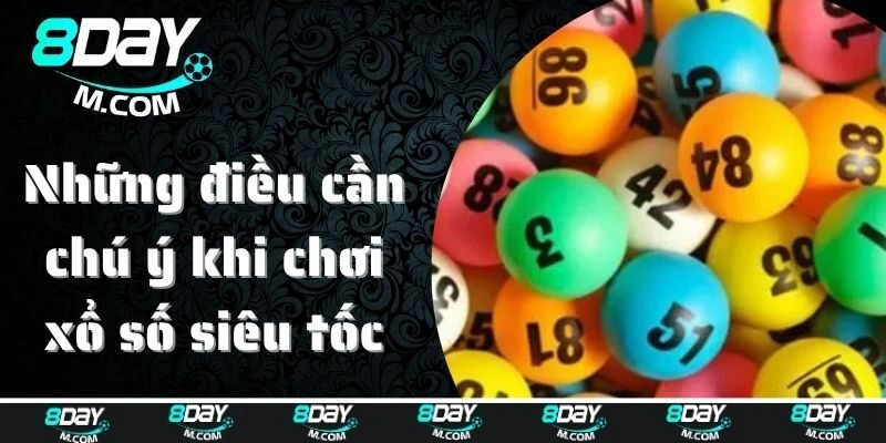 Xổ Số Siêu Tốc 8day: Săn Thưởng Cực Đỉnh Với Tỷ Lệ Ăn 1:99